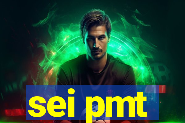 sei pmt